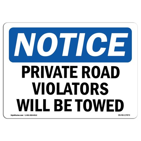 Signmission OSHA Notice Sign, 7" H, 10" W, Rigid Plastic, Private Road Violators Will Be Towed Sign, Landscape OS-NS-P-710-L-17873